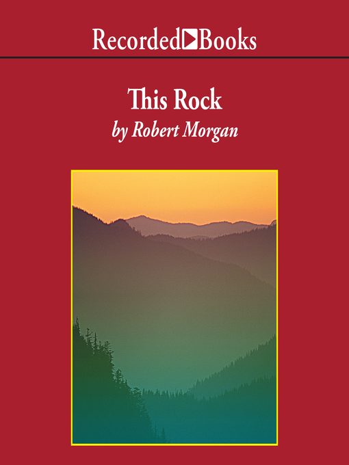 Title details for This Rock by Robert Morgan - Available